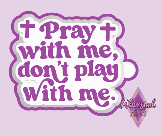 Pray with me Mold